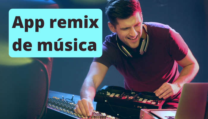 app para fazer remix de musicas no celular
